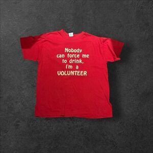 VTG Single Stitch Red T Shirt XL USA Nobody Can Force Me to Drink I'm a Vounteer